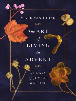cover image of The Art of Living in Advent